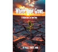 Where Hope Grows: 31 Reflections for Hard Days