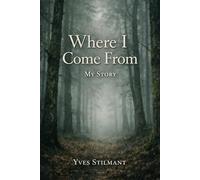 Where I Come From: My Story