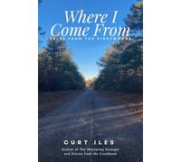 Where I Come From: Tales from the Pineywoods