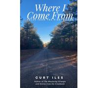 Where I Come From: Tales From the Pineywoods