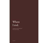 Where I End: A Guided Journal for Boundaries, Over-Functioning, and the Habit of Carrying Other People