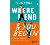 Where I end and you begin. Ediz. italiana
