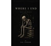 Where I End: - notes on absence -