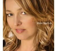 Tammy Weis Where I Need to Be (CD) Album