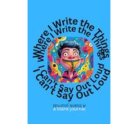 Where I Write The Things I Can't Say Out Loud: Because My Face Already Says Too Much