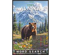 Where Ice Yields! Alaska Word Search Book: 50+ Word Find Puzzles about Nature, Mountains, Animals and More - For Adults, Seniors, and Teens | 6 x 9 Inches, 110 pages | Gift For Holidays and Leisure!
