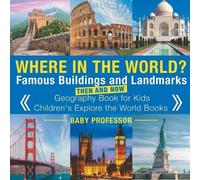 Where in the World? Famous Buildings and Landmarks Then and Now - Ge (Tascabile)