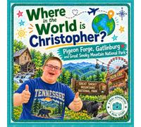 Where in the World is Christopher?: Pigeon Forge, Gatlinburg, and Great Smoky Mountains National Park