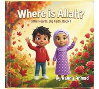 Where is Allah?: Bedtime Stories for Little Hearts to Learn About Allah