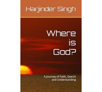 Where is God?: A Journey of Faith, Search and Understanding