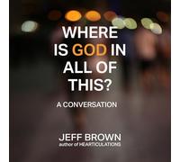 Where Is God in All of This?: A Conversation