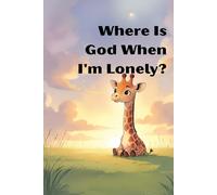 Where Is God When I'm Lonely?