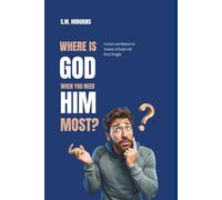 Where Is God When You Need Him Most?: Comfort and Wisdom For Seasons of Doubt and Deep Struggle