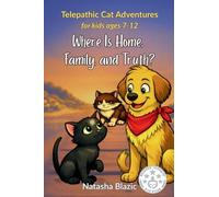 Where Is Home, Family, and Truth?: For Animal Lovers Ages 7-12