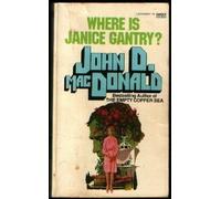 Where Is Janice Gantry? by John D. MacDonald (1988-09-05)