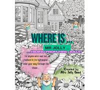 Where Is Mr Jolly?: Hiding from Mrs Jolly - A Funny Coloring Book for Anyone Who’s Ever Lost a Husband in the Hydrangeas