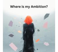 Where is my Ambition?