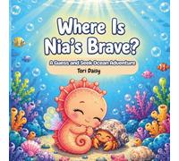 WHERE IS NIA'S BRAVE ?: A Guess-and-Seek Ocean Adventure