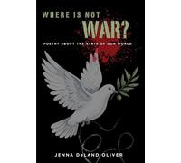 Where is Not War?: Poetry About the State of Our World