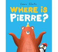 Where is Pierre?: A dazzlingly sweet and funny penguin adventure!
