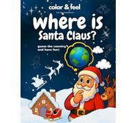 Where is Santa Claus - Color and Feel Adventures: Fun Christmas Coloring & Guess Activity Book for Ages 4-8