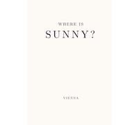 Where Is Sunny?: A Vienna Story About Family, Memory & Healing - For Children, Teens & Adults
