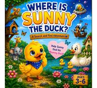 Where is Sunny the Duck?: Help Sunny find his Mommy Duck!