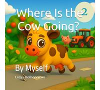 Where Is the Cow Going? By Myself: By Myself