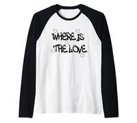 Where is The Love T-Shirt - Bold & Thought-Provoking Design Maglia con Maniche Raglan