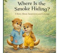 Where Is the Smoke Hiding?: A Story About Awareness and Courage