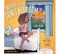 Okuku Rose Rose Okuku Paul Schul Where is the Sun's Bedroom? (MR Sun, Ray (Book)