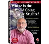 Where Is the World Going to, Mr. Stiglitz? (DVD) Joseph Stiglitz