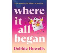 Where It All Began: An emotional BRAND NEW novel on love and heartbreak from Debbie Howells for 2026