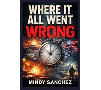 Where It All Went Wrong