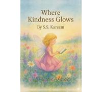 Where Kindness Glows: True magic lives inside every kind heart