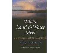 [Where Land and Water Meet: A Western Landscape Transformed] (By: Nancy Langston) [published: October, 2009]