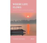 Where Life Flows Insights from a Pathless Journey
