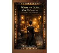 Where Light Casts No Shadow: A Journey Through Darkness to Truth
