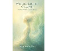 Where Light Grows: Reflections From Hope