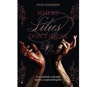 Where Lilies Don't Grow: A royal ball, a deadly secret, a spreading fire