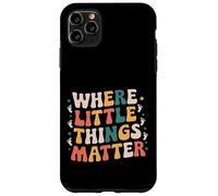 Where Little Things Matter Ostetrica Design Custodia per iPhone 11 Pro Max