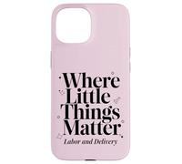 Where Little Things Matter Ostetrica Design Custodia per iPhone 15