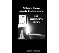 Where love meets endurance: My mother's story