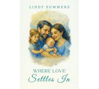 Where Love Settles In: Helping Families Adjust and Support Each Other After the Fourth Trimester