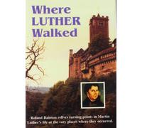 Where Luther Walked (DVD) Dr. Roland Bainton