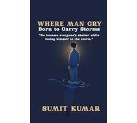 Where Men Cry: Born to Carry Storms