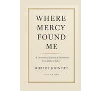 Where Mercy Found Me: Devotional Testimonies from the Paths to Glory Podcast