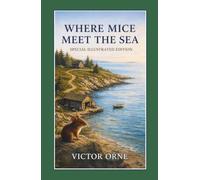 Where Mice Meet the Sea: Special Illustrated Edition