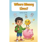 Where Money Lives?: Personal Finance for Kids | Money Management | Kids Books | Children, Savings | Financial Literacy | Ages 3-8 | Preschool | kindergarten | Early Readers