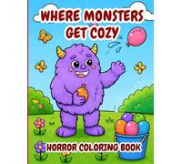 Where Monsters Get Cozy: 50 Bold & Easy Cozy Monsters Coloring Pages for Relaxation, Stress Relief, and Spooky Fun